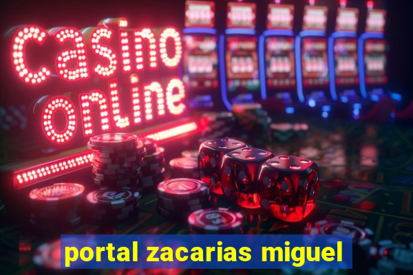 portal zacarias miguel